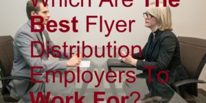 Which Are The Best Flyer Distribution Employers To Work For? employer scam biller billing brochure business cards catalog deliver delivery distributing distribution door drop earn jobs leaflet leafleter magazine make money marketing menus newspaper poster sell selling tasks