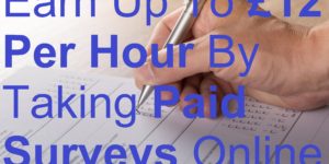 Earn Up To £12 Per Hour By Taking Paid Surveys Online picture paper form jobs make money online from home paid surveys earn